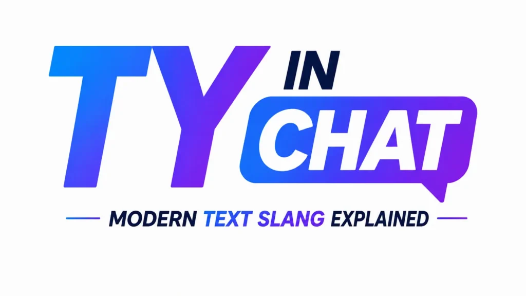 TY in Chat: Meaning, Origins, Examples, and How People Really Use It Online