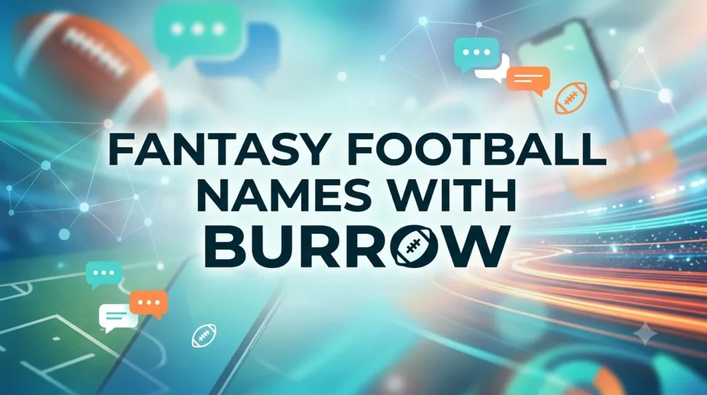 Fantasy Football Names with Burrow: The Ultimate Playbook for Your Draft Day Identity